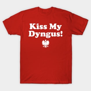 Dyngus Day - Kiss My Dyngus T-Shirt